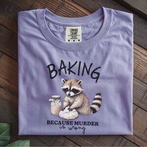Comfort Colours Graphic Tee - Baking because murder is wrong.